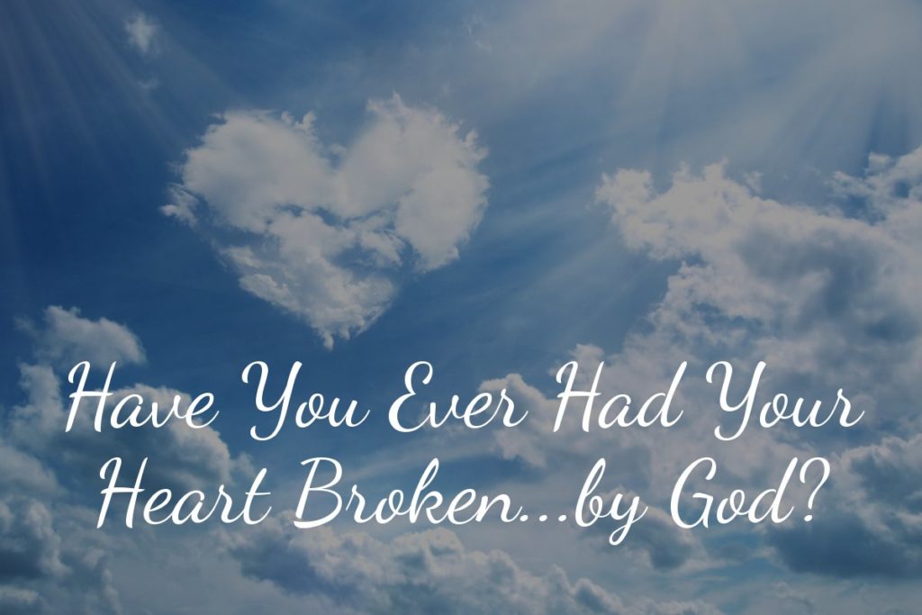 Have You Ever Had Your Heart Broken…by God? – Jackie Brewton