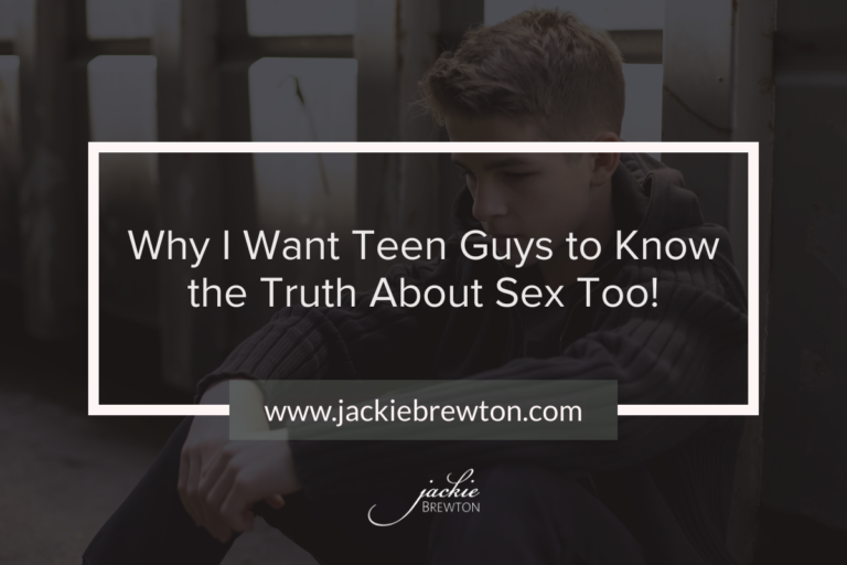 Why I Want Teen Guys To Know the Truth About Sex Too!